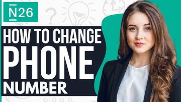 How To Change Phone Number N26 Account (2023)