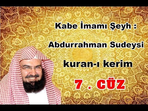 kur'an ı kerim - 7 -   cüz - Abdurrahman Es Sudeys