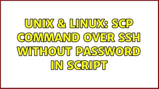 Famous Unix & Linux: Scp command over ssh without password in script (2 Solutions!!) Profile