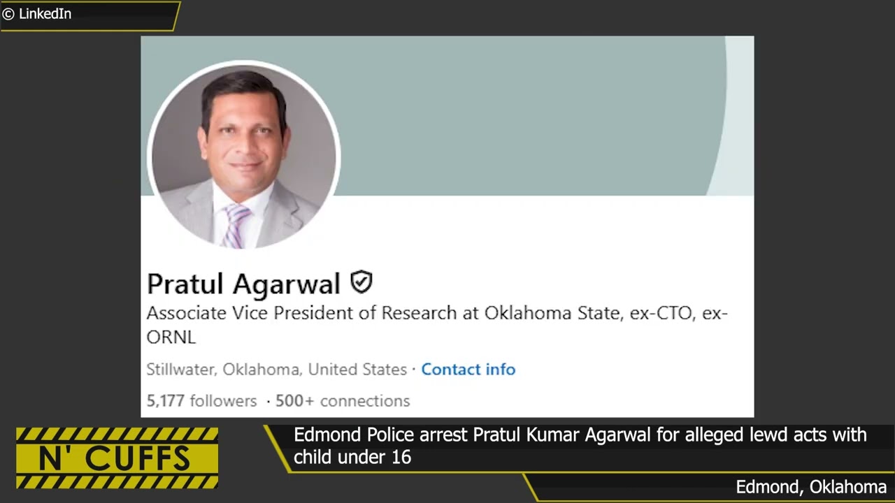 Edmond Police arrest Pratul Kumar Agarwal for alleged lewd acts with a child under 16