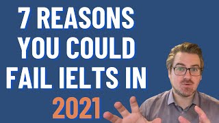 7 Ways You Could Fail the IELTS Test in 2021