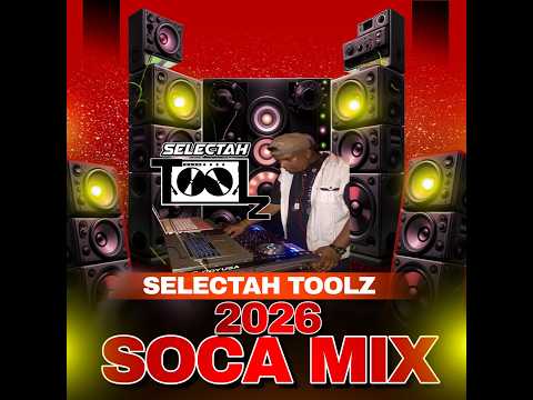 Selectah Toolz 2026 Soca mix