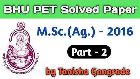 BHU M.Sc. Ag. solved Paper 2016 Part 2 | BHU PET MSc Ag. solved Paper | BHU 2016 MSc Ag solved paper