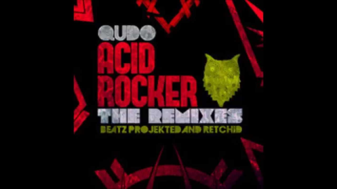 Qudo- Acid Rocker( Retchid Remix) FREE DOWNLOAD IN INFO - KICK IT RECORDINGS