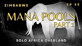 Mana Pools National Park, part 1 - Solo Africa Overland, Ep. 35