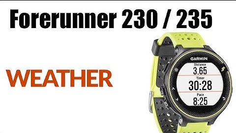 How to Find Weather on Garmin Forerunner 230 or Forerunner 235 - Sync Weather on Your Smartphone