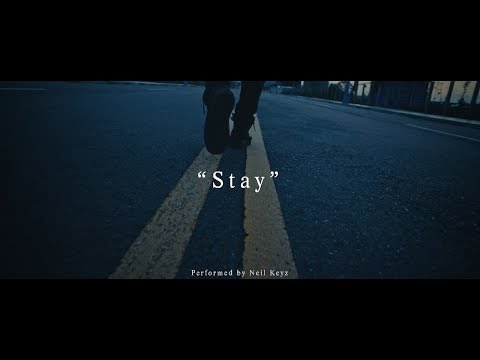 Neil Keyz（李玖哲）-Stay (Official MV)