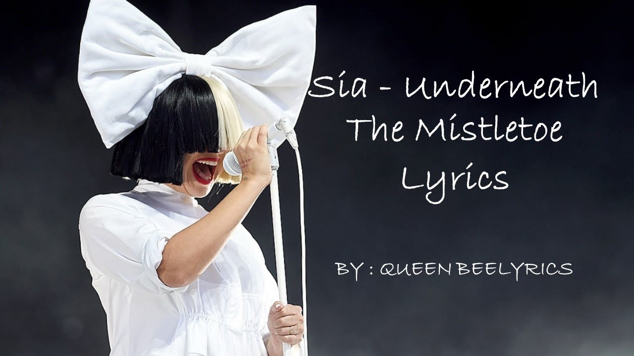 Sia Underneath The Mistletoe [ lyrics ] YouTube