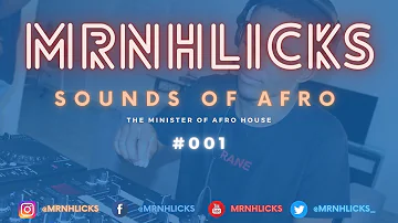 MRNHLICKS - SOUNDS OF AFROHOUSE MIX #001|#afrohouse2021|#afrotech