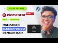 PART 17 | Yang Penting dari Elemen Video di Elementor - WordPress Plugin.