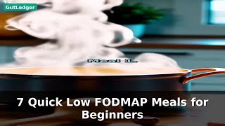7 Quick Low FODMAP Meals for Beginners | Low FODMAP Diet