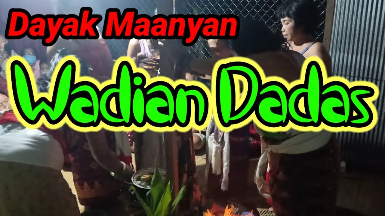 Wadian Dadas Dayak Dusun Maanyan | Balian Belian Balean Dadas