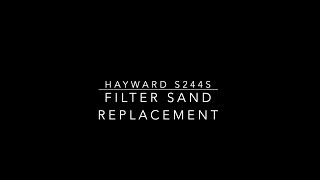 Hayward S244S Pool Filter DIY Sand Replacement - June 2021