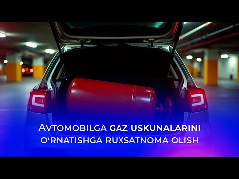 Avtomobilga gaz uskunalarinio‘rnatishga ruxsatnoma olish