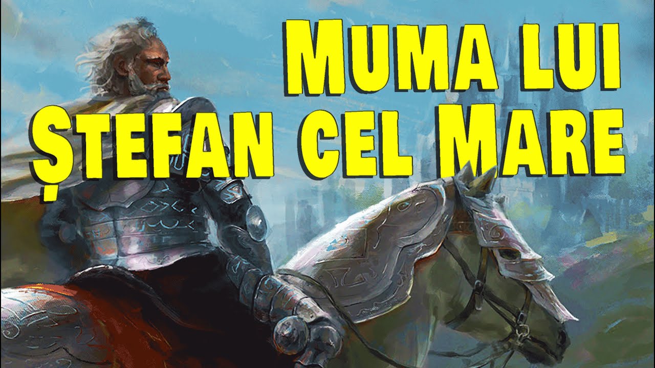 Muma lui Stefan cel Mare de Dimitrie Bolintineanu - YouTube