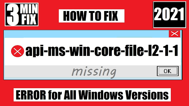 Lỗi api-ms-win-core-file-l2-1-0.dll năm 2024