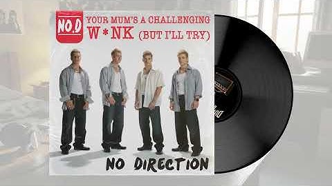 Thumbnail of Your Mums A Challenging W*nk But I'll Try - No Direction (Banned X-Factor Song Lost Boy Band)