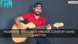 LAGU FIGURINHA - DOUGLAS E VINICIUS COVER BY DAVID SANTTOS || LAGU VIRAL TIKTOK