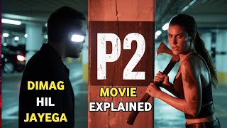 P2 2007 Movie Explained In Hindi Urdu Horror Thriller Mystery