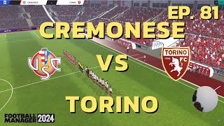 [Full Match] Cremonese VS Torino (A) - SS.5 EP.81 Football Manager 2024