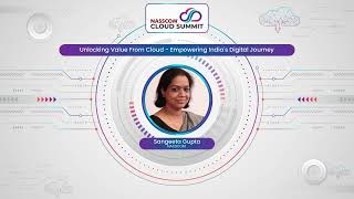 Unlocking Value from Cloud - Empowering India's Digital Journey | nasscom cloud summit 2021