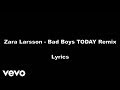 Zara Larsson - Bad Boys (TODAY Remix) Lyric Video