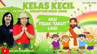 Ibadah KAA GIAP - Kelas Kecil - Kak Yohana - Aku Tidak Takut Lagi