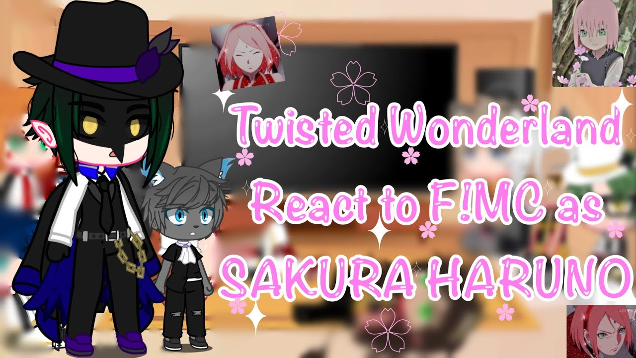Twisted Wonderland react to F!MC as Sakura Haruno || Part 1 || GCRV ||  Naruto || No intro/outro || - YouTube