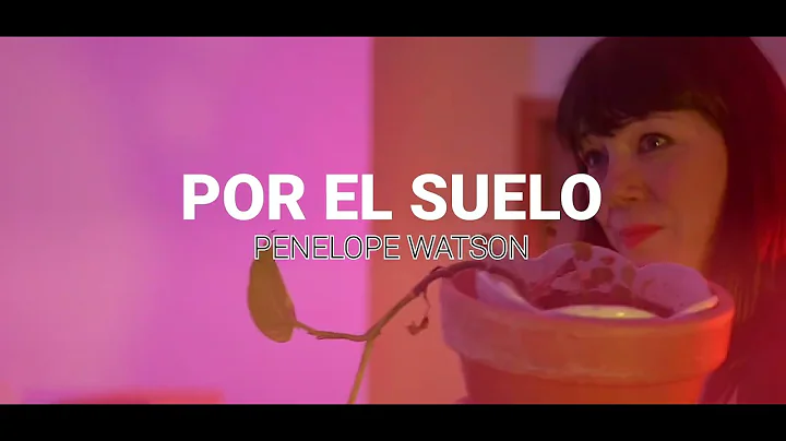 Penlope Watson - Por el suelo . (Videoclip oficial)