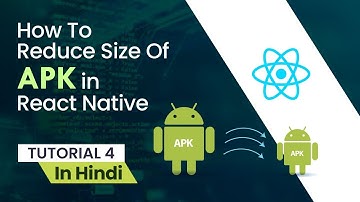 5. How to reduce size of APK in React Native In HINDI