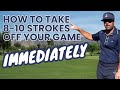 How to take 8 to 10 strokes off your game immediately golf golftips golflessons