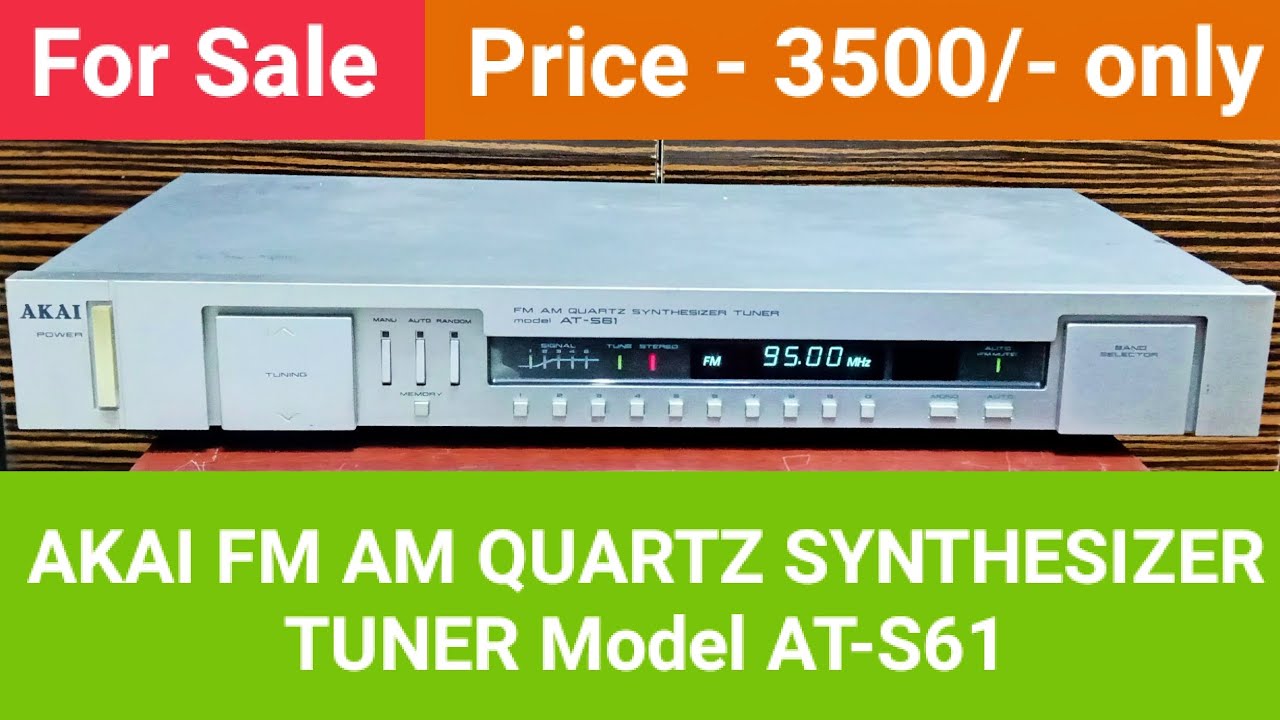 Rs - 3500/- only AKAI FM AM QUARTZ SYNTHESIZER TUNER Model AT-S61