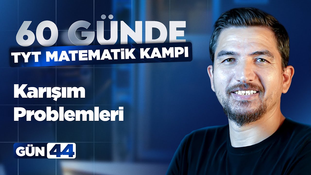 TYT Zirve Kampı 44.Gün | Karışım Problemleri – İlyas Güneş 2026