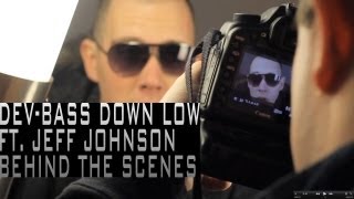 Dev - Bass Down Low ft. Jeff Johnson (Behind the scenes)