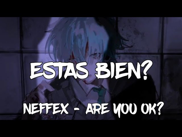NEFFEX - ARE YOU OK? SUB ESPAÑOL (LYRICS)