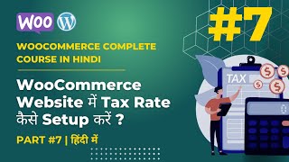 WooCommerce Tutorial in Hindi: Part-7 | How to set up Taxes in WooCommerce