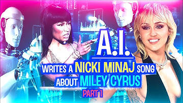 A.I. @nickiminaj writes song to @MileyCyrus  - Part 1 (Artificial Intelligence Music)