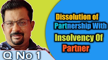 Dissolution of partnership with insolvency question no 1 from Dr s m shukla||Rajusengupta classes||