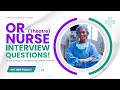 Operating room or nurse interview questions and answers how to pass a theatre nurse interview