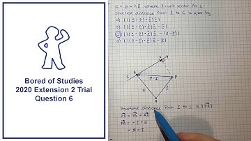How to answer Q6 of the 2020 HSC Mathematics Extension 2 BoS Trial