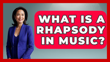 What Is A Rhapsody In Music? - Classical Serenade