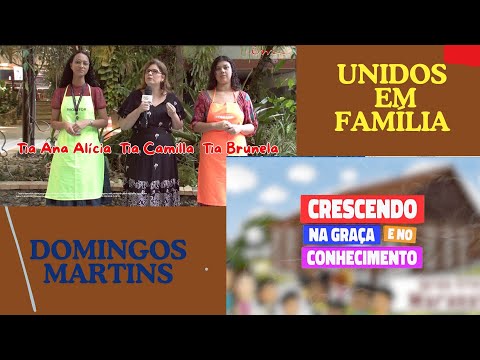 CRESCENDO NA GRAÇA - UNIDOS EM FAMÍLIA 19 - Igreja Cristã Maranata
