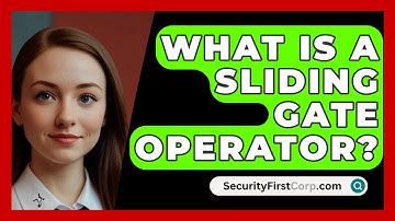 What Is A Sliding Gate Operator? - SecurityFirstCorp.com