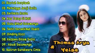Thomas Arya Feat Yelse   Biarlah Berpisah, Menunggu Janji Setia, Berbeza Kosta   Full Album