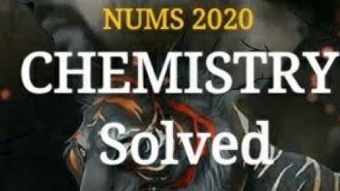 NUMS 2020 - Chemistry Solved