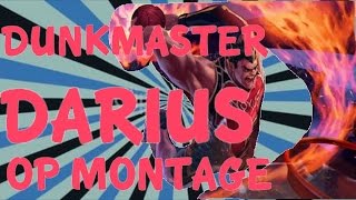 Dunkmaster Darius - Funny OP Montage