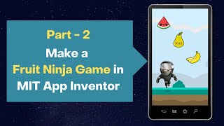 Part - 2 How to Make Ninja Fruit Game in MIT App Inventor 2 screenshot 2