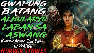 GWAPONG BATANG ALBULARYO LABAN SA ASWANG ( ASWANG TRUE STORY)