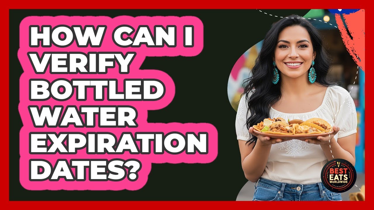 How Can I Verify Bottled Water Expiration Dates?