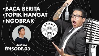 Percurhatan Duniawi Baskara Hindia Putra #SekutFM Eps 3 #Ngobrak